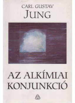 Carl Gustav Jung - Az alkímiai konjunkció Carl Gustav Jung - Az alkímiai konjunkció, Nyíregyháza 1994 antikvár könyv
