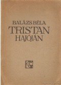 Balázs Béla - Tristan hajóján