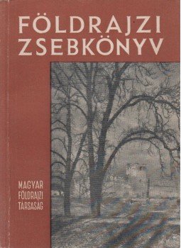 Pécsi Márton, Miklós Gyula, Tóth Aurél - Földrajzi zsebkönyv - XI. évfolyam Pécsi Márton, Miklós Gyula, Tóth Aurél - Földrajzi zsebkönyv - XI. évfolyam, Budapest 0 antikvár könyv