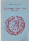 Détshy Mihály - Sárospatak vára és urai 1526-1616