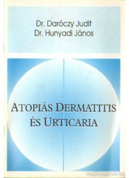 Prof. Dr. Daróczy Judit, Prof. Dr. Hunyadi János - Atopiás dermatitis és urticaria Prof. Dr. Daróczy Judit, Prof. Dr. Hunyadi János - Atopiás dermatitis és urticaria, Budapest 1995 antikvár könyv