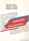 Székely István,Körösi Gábor,Mátyás László - Gyakorlati ökonometria