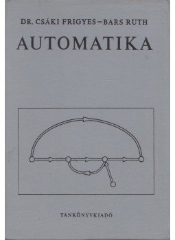Bars Ruth, Csáki Frigyes dr. - Automatika Bars Ruth, Csáki Frigyes dr. - Automatika, Budapest 1974 antikvár könyv