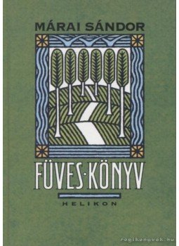 Márai Sándor - Füves könyv Márai Sándor - Füves könyv, Budapest 1999 antikvár könyv