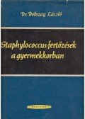 Dr. Dobszay László - Staphylococcus-fertőzések a gyermekkorban