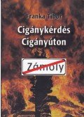 Franka Tibor - Cigánykérdés cigányúton