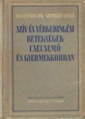 Gegesi Kiss Pál,Szutrély Gyula - Szív- és vérkeringési betegségek csecsemő- és gyermekkorban