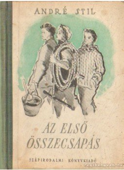 Stil, André - Az első összecsapás Stil, André - Az első összecsapás, Budapest 1952 antikvár könyv