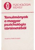 Kiss György - Tanulmányok a magyar pszichológia történetéből
