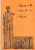 Filla István - Régen volt, hogy is volt