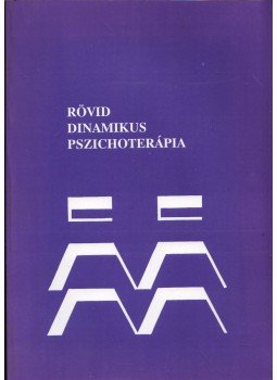 Bakó Tihamér Dr., Dr. Bíró Sándor - Rövid dinamikus pszichoterápia Bakó Tihamér Dr., Dr. Bíró Sándor - Rövid dinamikus pszichoterápia, Budapest 1992 antikvár könyv