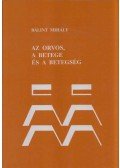 Bálint Mihály - Az orvos, a betege és a betegség