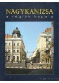 Horváth Krisztina,Tüttő István - Nagykanizsa a régiók kapuja