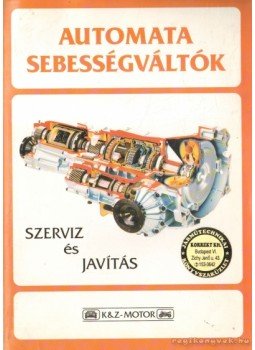 Dr. Kováts Miklós (szerk.) - Automata sebességváltók Dr. Kováts Miklós (szerk.) - Automata sebességváltók, Budapest 1995 antikvár könyv