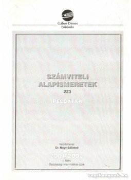 Kardosné Birkás Anikó, Dr. Psenák Angéla, Dr. Székács Katalin, Nagy Bálintné dr. - Számviteli alapismeretek 223. példatár Kardosné Birkás Anikó, Dr. Psenák Angéla, Dr. Székács Katalin, Nagy Bálintné dr. - Számviteli alapismeretek 223. példatár, Budapest 2001 antikvár könyv