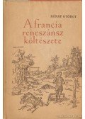 Rónay György - A francia reneszánsz költészete