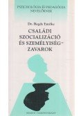Dr. Bagdy Emőke - Családi szocializáció és személyiségzavarok