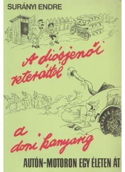 Surányi Endre - Autón, motoron egy életen át Surányi Endre - Autón, motoron egy életen át, 1990 antikvár könyv