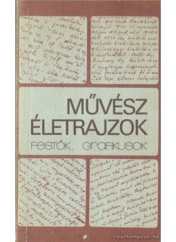 - Művész életrajzok (festők, grafikusok) - Művész életrajzok (festők, grafikusok), 0 antikvár könyv