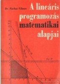 Dr. Farkas Vilmos - A lineáris programozás matematikai alapjai (1972)