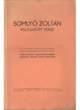 Somlyó Zoltán - Somlyó Zoltán válogatott versei Somlyó Zoltán - Somlyó Zoltán válogatott versei, Budapest 1937 antikvár könyv