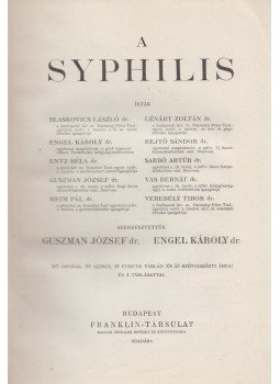 Guszman József, Engel Károly - A syphilis Guszman József, Engel Károly - A syphilis, Budapest 0 antikvár könyv
