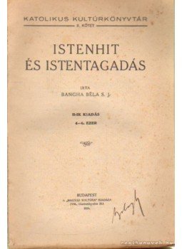 Bangha Béla - Istenhit és istentagadás Bangha Béla - Istenhit és istentagadás, Budapest 1923 antikvár könyv