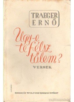 Traeger Ernő - Ugy-e te félsz tőlem? Traeger Ernő - Ugy-e te félsz tőlem?, Budapest 1941 antikvár könyv
