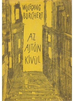 Borchert, Wolfgang - Az ajtón kívül Borchert, Wolfgang - Az ajtón kívül, Budapest 1960 antikvár könyv