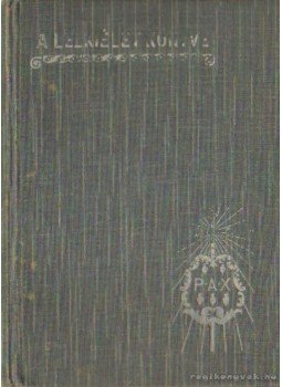 Dr. Mattyasóvszky Kasszián, Nagy Balázs - Ami az ifjút naggyá teszi Dr. Mattyasóvszky Kasszián, Nagy Balázs - Ami az ifjút naggyá teszi, Pannonhalma 1925 antikvár könyv