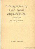 Kéry László - Szöveggyűjtemény a XX. század világirodalmából a középiskolák IV. osztálya számára