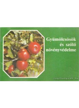 - Gyümölcsösök és szőlő növényvédelme - Gyümölcsösök és szőlő növényvédelme, 0 antikvár könyv