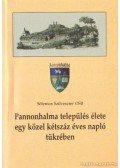 Sólymos Szilveszter - Pannonhalma település élete egy közel kétszáz éves napló tükrében