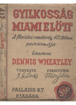 Wheatley, Dennis - Gyilkosság Miami előtt Wheatley, Dennis - Gyilkosság Miami előtt, 1936 antikvár könyv