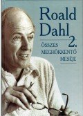 Roald Dahl - Roald Dahl összes meghökkentő meséje 2.