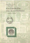 Nagy Ádám,Leányfalusi Károly - Magyarország fém- és papírpénzei 1892-1925