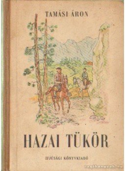 Tamási Áron - Hazai tükör Tamási Áron - Hazai tükör, Budapest 1953 antikvár könyv