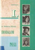Mohácsy Károly - Irodalom I. A középiskolák I. osztálya számára