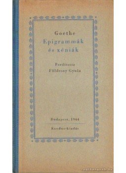 Goethe - Epigrammák és xéniák Goethe - Epigrammák és xéniák, Budapest 1944 antikvár könyv