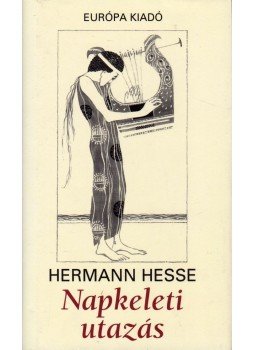 Hermann Hesse - Napkeleti utazás Hermann Hesse - Napkeleti utazás, Budapest 1998 antikvár könyv