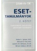 Spitzer, Robert L.,First, Michael B.,Williams, Janet B.W.,Gibbon, Miriam - Esettanulmányok 2. kötet