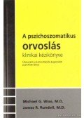 Wise, Michael G.,Rundell, James R. - A pszichoszomatikus orvoslás klinikai kézikönyve