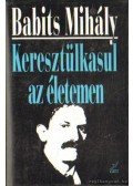 Babits Mihály - Keresztülkasul az életemen