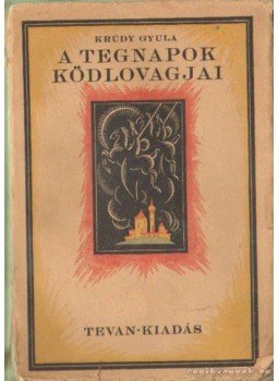 Krúdy Gyula - A tegnapok ködlovagjai Krúdy Gyula - A tegnapok ködlovagjai, Budapest 1925 antikvár könyv