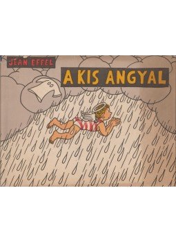 Effel, Jean - A kis angyal Effel, Jean - A kis angyal, Budapest 1957 antikvár könyv