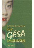 Arthur Golden - Egy gésa emlékiratai