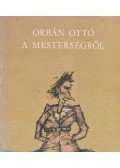Orbán Ottó - A mesterségről