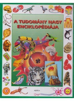 Reid, Struan, Cork, Barbara - A tudomány nagy enciklopédiája Reid, Struan, Cork, Barbara - A tudomány nagy enciklopédiája, Budapest 1996 antikvár könyv
