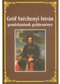 Környei Attila - Gróf Széchenyi István gondolatainak gyűjteménye