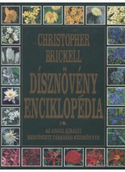 Brickell, Christopher - Dísznövény enciklopédia Brickell, Christopher - Dísznövény enciklopédia, Budapest 2003 antikvár könyv